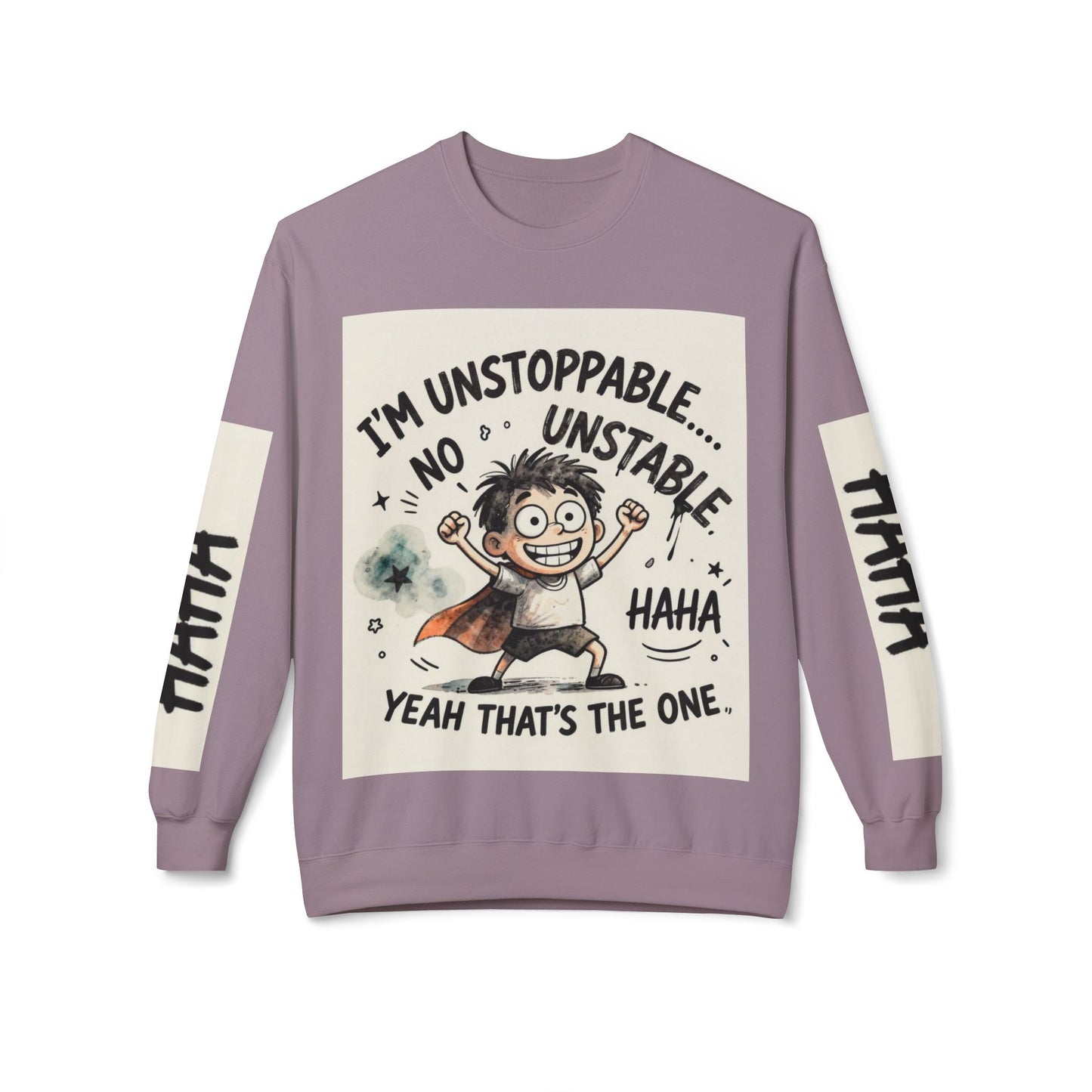 Unstoppable Graphic Sweatshirt — "I’m Unstoppable, No Unstable" Crewneck