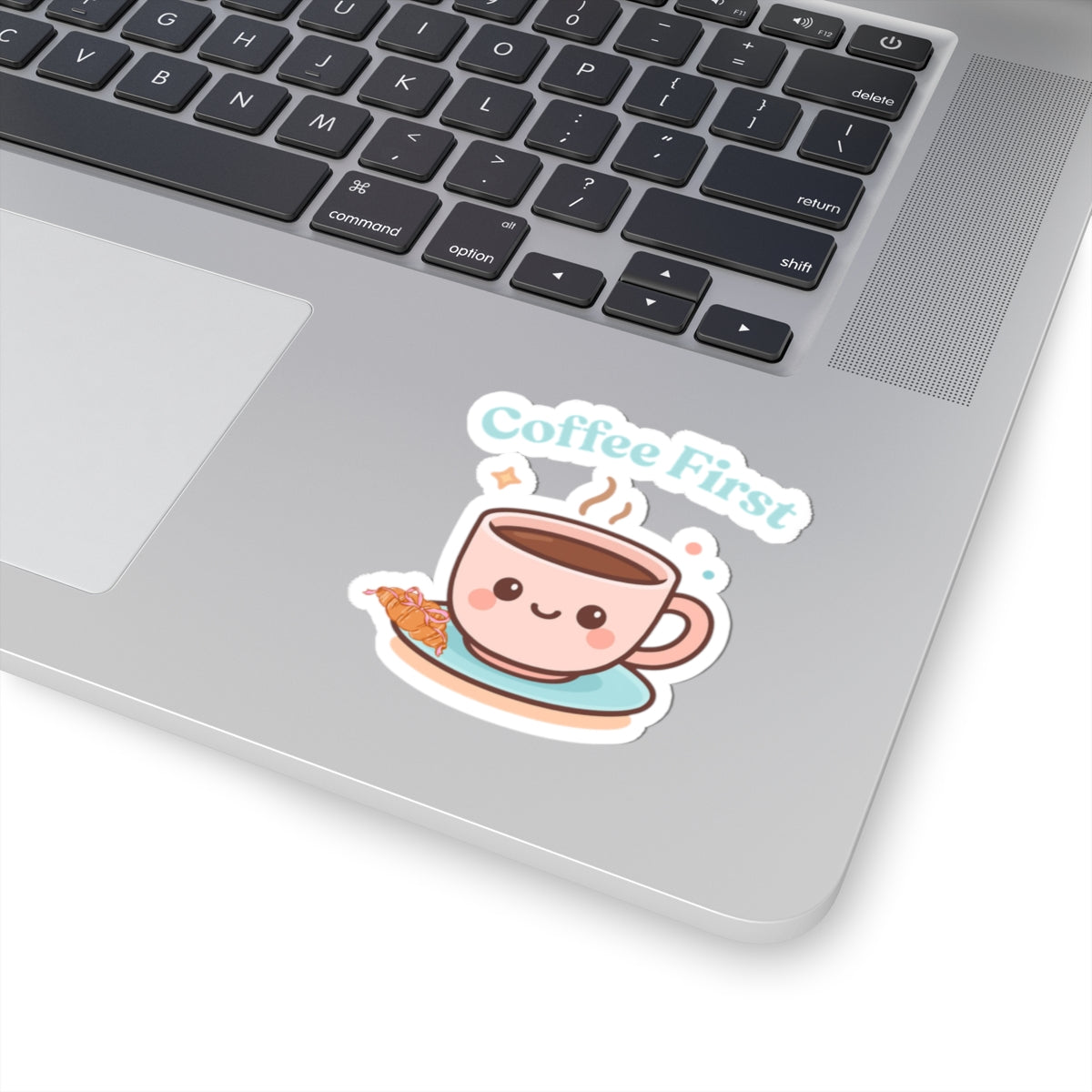 Coffee First – Waterproof Vinyl Sticker | Cute Coffee Lover Decal