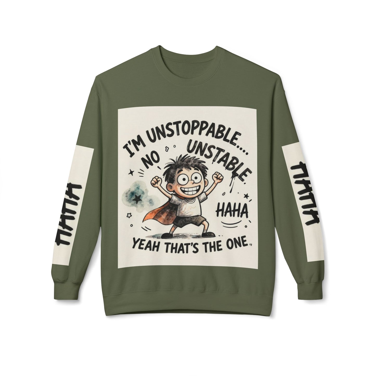 Unstoppable Graphic Sweatshirt — "I’m Unstoppable, No Unstable" Crewneck