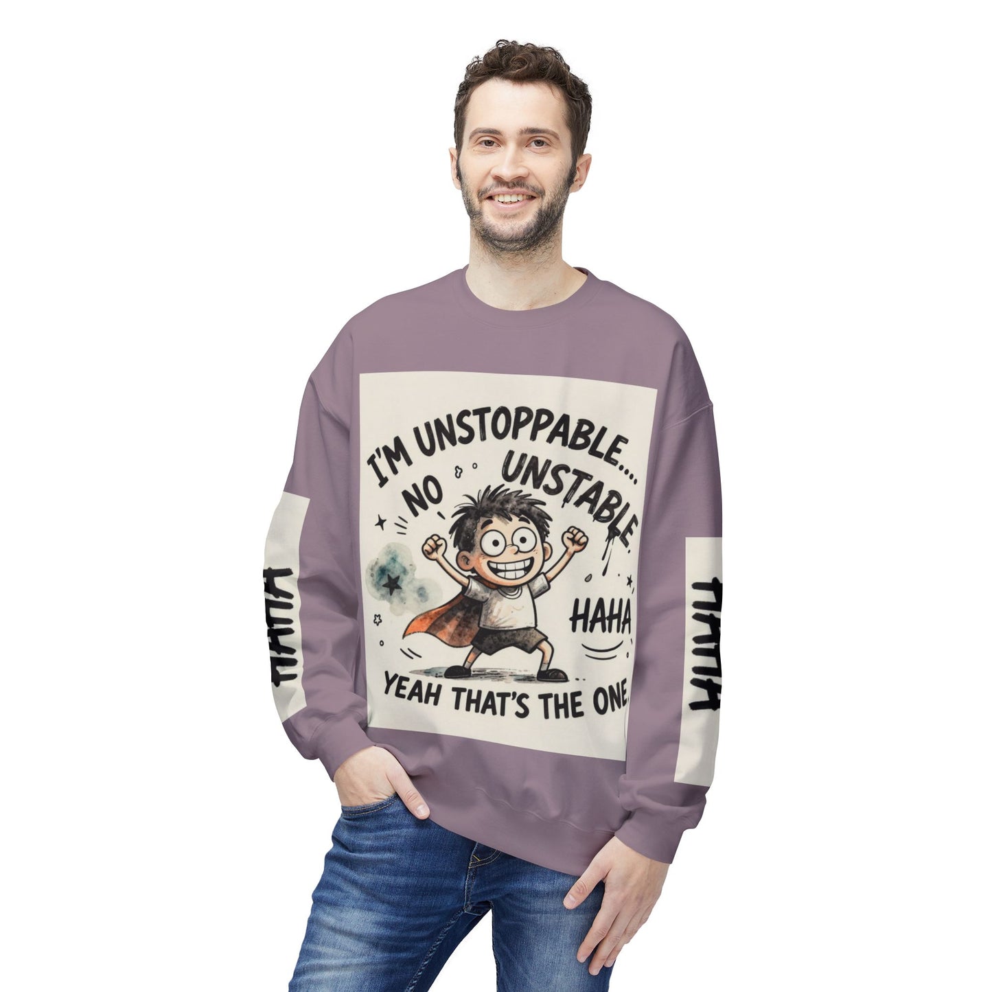 Unstoppable Graphic Sweatshirt — "I’m Unstoppable, No Unstable" Crewneck