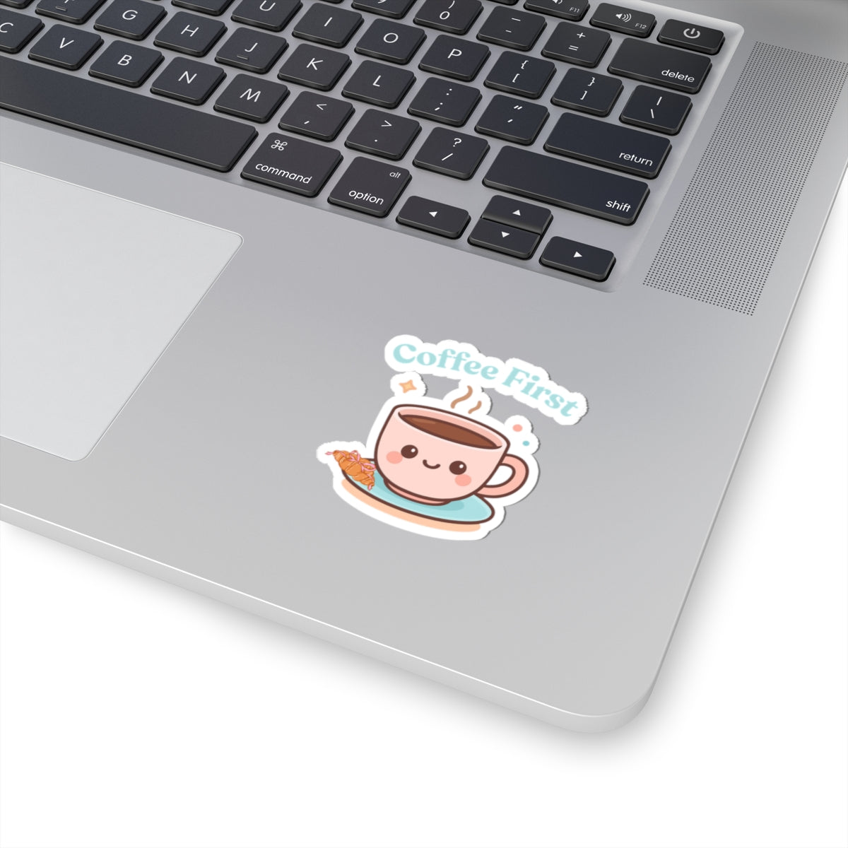 Coffee First – Waterproof Vinyl Sticker | Cute Coffee Lover Decal