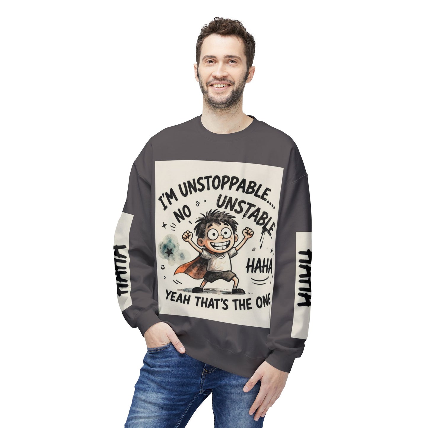 Unstoppable Graphic Sweatshirt — "I’m Unstoppable, No Unstable" Crewneck