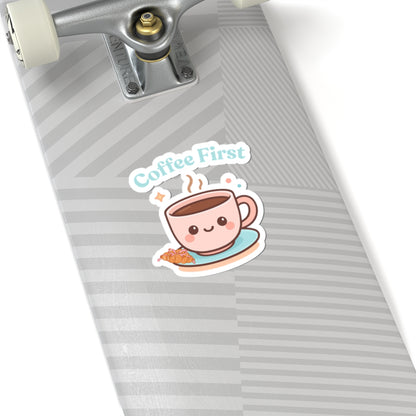 Coffee First – Waterproof Vinyl Sticker | Cute Coffee Lover Decal