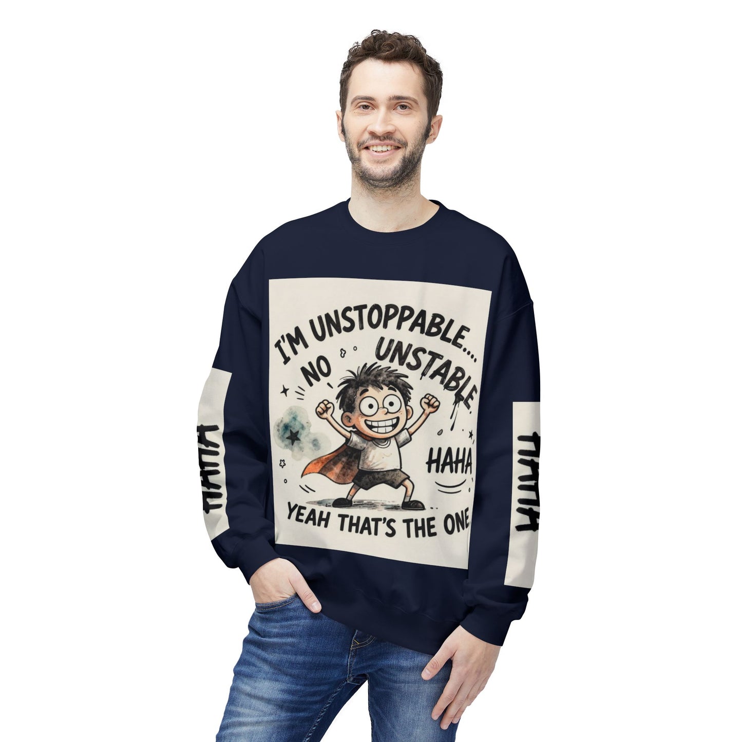 Unstoppable Graphic Sweatshirt — "I’m Unstoppable, No Unstable" Crewneck