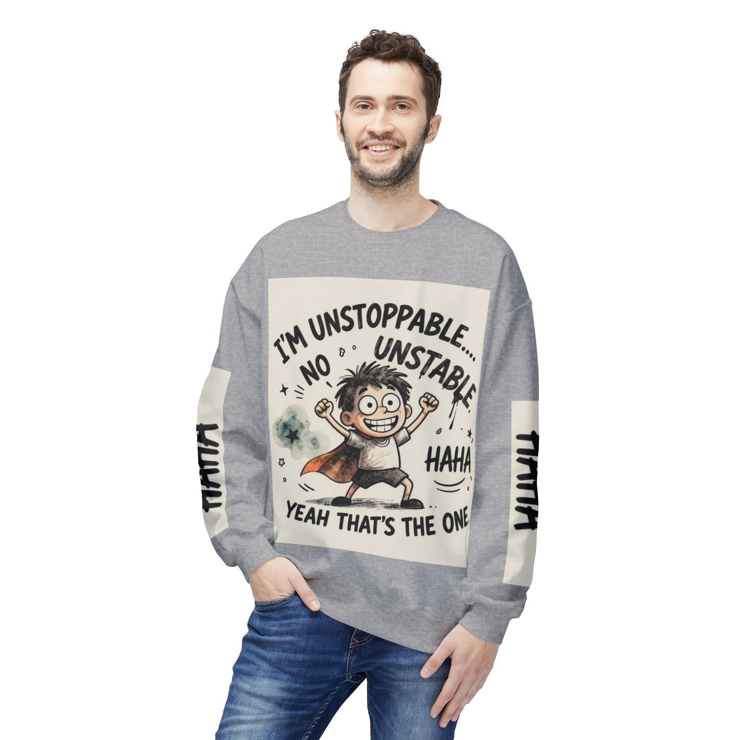 Unstoppable Graphic Sweatshirt — "I’m Unstoppable, No Unstable" Crewneck