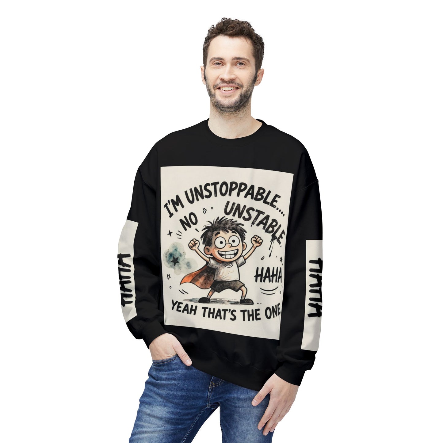 Unstoppable Graphic Sweatshirt — "I’m Unstoppable, No Unstable" Crewneck